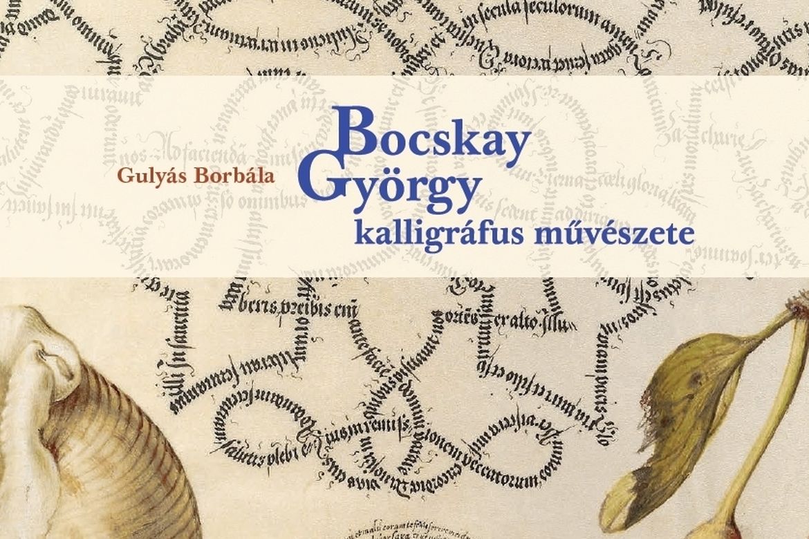 Gulyás Borbála: Bocskay György kalligráfus művészete – könyvbemutató