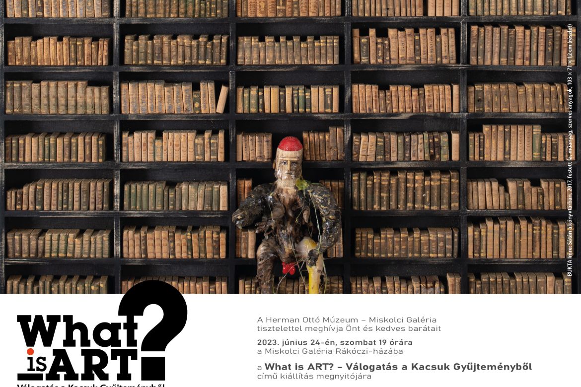 What is Art? - Válogatás a Kacsuk Gyűjteményből / kiállításmegnyitó a Múzeumok Éjszakáján