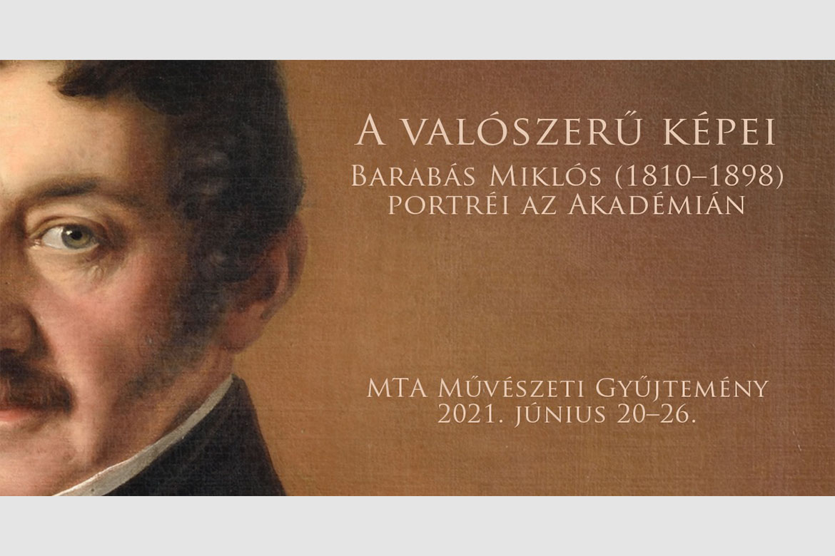 A valószerű képei. Barabás Miklós (1810–1898) portréi az Akadémián